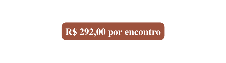 R 292 00 por encontro